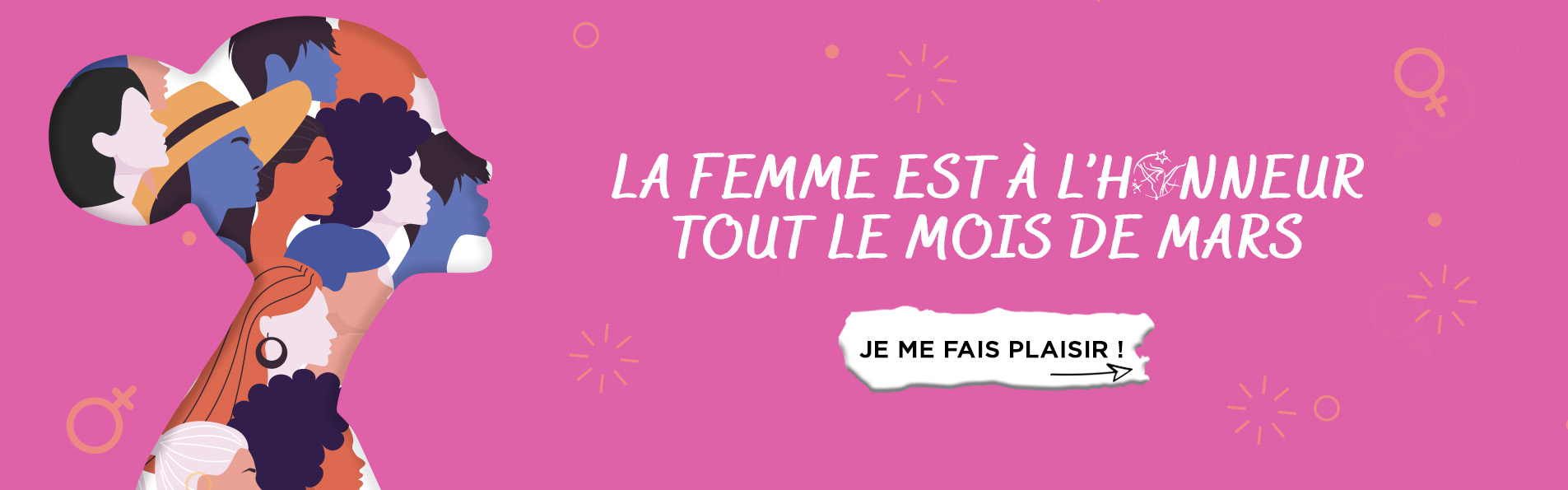 LA FEMME EST à l’honneur tout le mois de mars